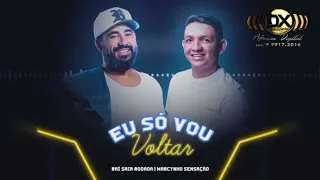 Marcynho Sensação e Raí Saia Rodada  -  Eu Só Vou Voltar EP Cheiro do Mato