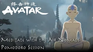 Meditate with the Air Nomads  - Pomodoro Session | Study with me: Avatar The Last Airbender | ASMR