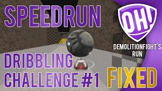 SPEEDRUN - Dribbling Challenge #1: DemolitionFight's Run (Fixed & Improved) [Multi-segments run]