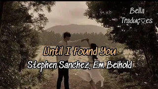 Stephen Sanchez, Em Beihold - Until I Found You ( Tradução/ Lyrics ) #stephensanchez #lyrics