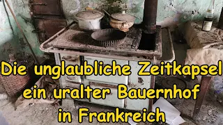 🔥Die faszinierende Zeitkapsel im alten Bauernhof in Frankreich von 1900🔥 Der absolute Lost Place!🔥