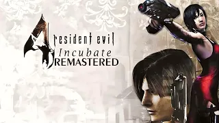 RESIDENT EVIL 4 INCUBATE REMASTERED HD PROJECT 4K (BETA VERSION)