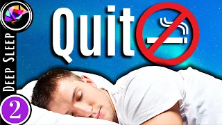 Quit Smoking OVERNIGHT - Sleep Hypnosis & Sleep Affirmations (2 hrs) Quit Now Session