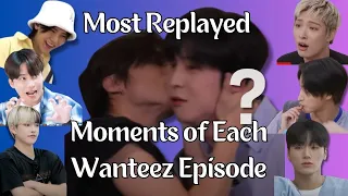 Most Replayed Moments of Each Wanteez Episode (so far)