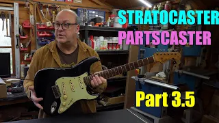 Stratocaster Partscaster Complete Build Part 3.5