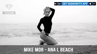 Mike Mor - Ana L Beach | FashionTV