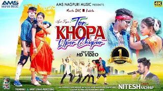 तोर खोपा उपर चुपुर !! SINGER NITESH KACHHAP (TOR KHOPA UPER CHUPUR) NEW NAGPURI SONG2023 FULL VIDEO