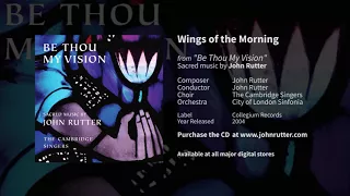 Wings of the Morning - John Rutter, The Cambridge Singers, City of London Sinfonia