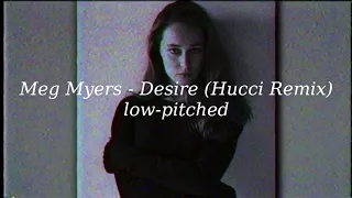 Meg Myers - Desire (Hucci Remix) low-pitched