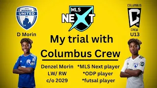 My MLS NEXT soccer trial with Columbus Crew (2nd visit) | Denzel Morin