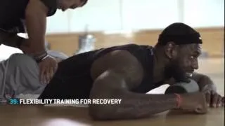 LeBron James - Flexibility Training for Recovery