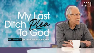 My Last Ditch Plea to God: From Hard Drugs & Angry to An Accidental Encounter | Dr. Michael Brown