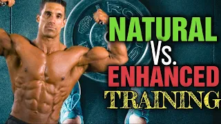 Natural vs Enhanced Training - What's the Difference in How We Should Train? EXPLAINED!!!