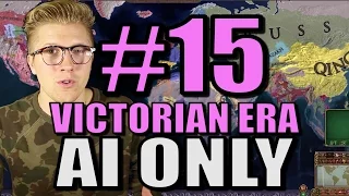 Europa Universalis 4 - [AI Only Extended Timeline] Victorian Era - Part 15