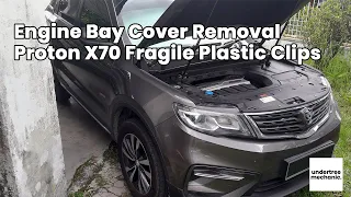 Proton X70 Engine Bay Cover Removal, Fragile Plastic Clips