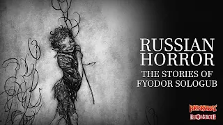 Russian Horror: The Stories of Fyodor Sologub (A Collection)