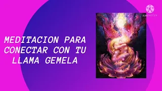 Meditacion para conectar con tu llama gemela!!!