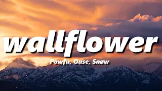 Powfu, Ouse, Snøw - wallflower (slowed + reverb)