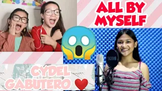 CYDEL GABUTERO-All BY MYSELF(REACTION VIDEO)JEAN&LIAN