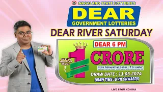 DEAR RIVER SATURDAY WEEKLY DRAW TIME DEAR 6 PM ONWARDS DRAW DATE 11.05.2024 LIVE FROM KOHIMA