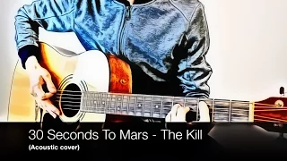 30 Seconds To Mars - The Kill (acoustic cover, tab)