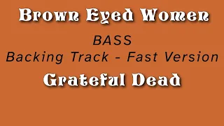 Brown Eyed Women (Fast Version) » BASS Backing Track » Grateful Dead