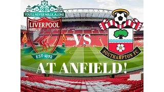 Liverpool VS Southampton at Anfield! Premier league 2016-17!