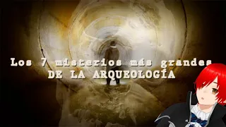 7 misterios más grandes de la arqueología por el papu de Dross