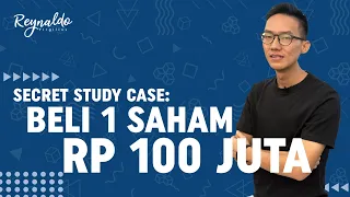 SECRET STUDY CASE: BELI 1 SAHAM RP 100 JUTA!! | Reynaldo Virgilius | Practical Value Investor