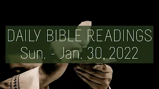 DAILY BIBLE READINGS // Sunday, Jan. 30, 2022