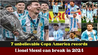 7 unbelievable Copa America records that Lionel Messi can break in 2024