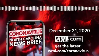 Coronavirus: NC News Brief - December 21, 2020