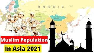 Growth of Muslims In Asian Countries 2021 | Muslim Population in Asian Countries