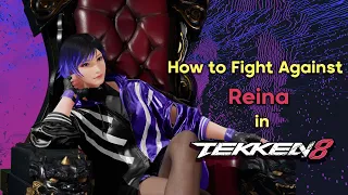 How to Fight Against Reina in Tekken 8