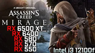 Assassin's Creed Mirage - RX 6500 XT - RX 6400 - RX 570 - RX 580 - RX 550 | i3 12100f