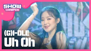 [Show Champion] (여자)아이들 - Uh Oh ((G)I-DLE  - Uh Oh) l EP.323 (ENG/TWN)