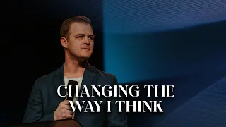 Changing The Way I Think | George Chechelnitskiy | Church of Truth