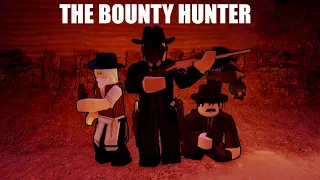 The Bounty Hunter | Roblox Wild West Short Film