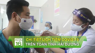 Chi tiết lịch tiêm Covid-19 trên toàn tỉnh Hải Dương | VTC16