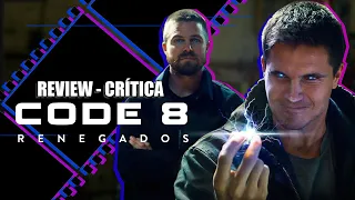 CÓDIGO 8: Renegados (Code 8) de Netflix | Critica - Review