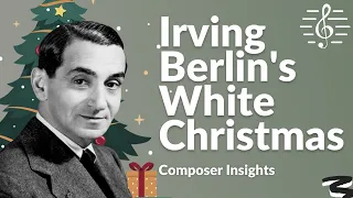 Why is White Christmas So Popular? - Composer Insights