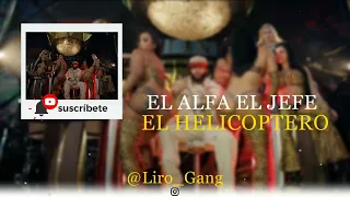 EL ALFA EL JEFE   EL HELICOPTERO Instrumental Oficial By Chael Produciendo