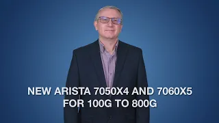 New Arista 7050X4 and 7060X5 for 100G to 800G