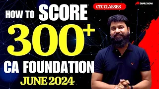 How To Score 300+ Marks in CA Foundation June 2024 I CA Foundation With CTC Classes #ctcclasses