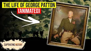 The Life and Death of a General: George Patton (Animated)