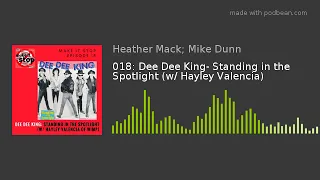 018: Dee Dee King- Standing in the Spotlight (w/ Hayley Valencia)