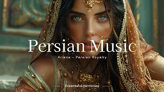 Ariana  - Persian Royalty | Ancient Persia | Ancient Achaemenid Meditation