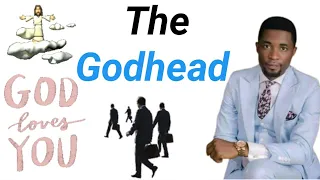 The Godhead, by Apostle Michael Orokpo