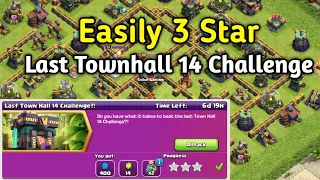 Easily 3 Star Last Townhall 14 Challenge