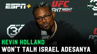 Kevin Holland: "I won't bash Israel Adesanya, when I do the narrative changes"